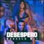 Desespero (Explicit)