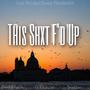 This Shxt F'd Up (feat. 00Dereio & Scottie) [Explicit]