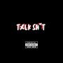 Talk **** (feat. Tru-Barz, William Speakz, Ritchie Couturr & Myti) [Explicit]