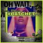 #BATCHET (Explicit)