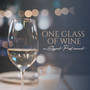 One Glass of Wine in Elegant Restaurant: 2019 Old School Smooth Jazz Rhythms for Elegant Restaurant, Romantic Dinner Background, Couple's Private Moments