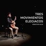 Tres Movimientos Elegiacos