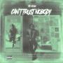 Can't Trust Nobody (Explicit)