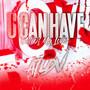 U Can Have (All of My Love) [Explicit]