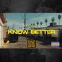 Know Better (Explicit)