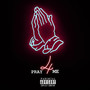 Pray 4 Me (Weight On Me) [Explicit]