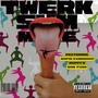 Twerk Sum Mo (feat. Qupid Vandross & OSOM Fade) [Explicit]