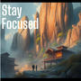 Stay Focused (Explicit)