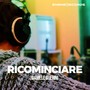 RICOMINCIARE