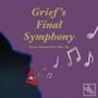 Grief's Final Symphony