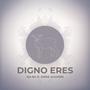 Digno Eres (feat. Ernie Aguirre)