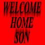 WELCOME HOME SON