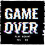 Game Over (Explicit)