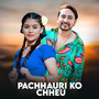 PACHHAURI KO CHHEU (Freestyle)