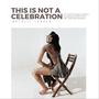 THIS IS NOT A CELEBRATION (Explicit)