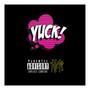 Y U C K (feat. DiGGY DAE & JOSH MARKS) [Explicit]