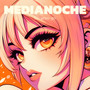 MEDIANOCHE (Explicit)