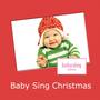 Baby Sing Christmas