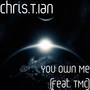 You Own Me (feat. Tmc)