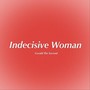 Indecisive Woman