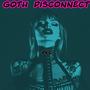 Goth Disconnect