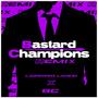 Bastard Champions (Explicit)