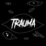 Trauma (Explicit)