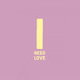 I Need Love (Samuel Tegaro & Can 7 Remix)