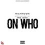 On Who (feat. Richtown Luie, Richtown Jue, Ric htown Chae & RG Dav) [Explicit]