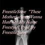 These Mother****ers Wanna Hate on My Name Freestyle (Explicit)