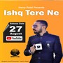 Ishq Tere Ne (Explicit)