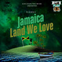 JAMAICA Land We Love (Explicit)