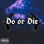 Do or Die (feat. Mone) [Explicit]