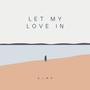 Let My Love In