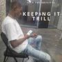 Keepin It Trill (feat. Trapaholik3rd) [Explicit]