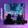 Exhausted (feat. LukeXI) [Explicit]