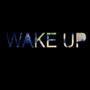 Wake Up (Explicit)