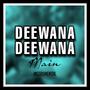 Deewana Deewana Main (Instrumental)