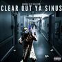 Clear Out Your Sinus (Explicit)