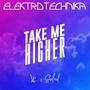 Take Me Higher (GREAT BEYOND Elektrotechnika Sped Up Remix)