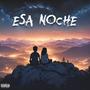 Esa noche