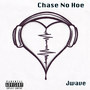 Chase No Hoe (Explicit)