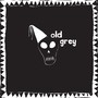 Old Grey