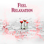 Feel Relaxation - Before the Night, It's Good, Best Massage, Positive Attitude