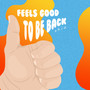 Feels Good to Be Back (Explicit)