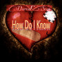 How Do I know (Explicit)