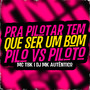 Pra Pilotar Tem Que Ser Um Bom Pilo vs Piloto