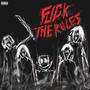 **** the Rules (feat. Bill $Aber, gizmo, VoKillz & greyxeyes) [Explicit]