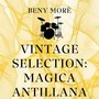 Vintage Selection: Magica Antillana (2021 Remastered)