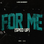 For Me (Sped Up) [Explicit]